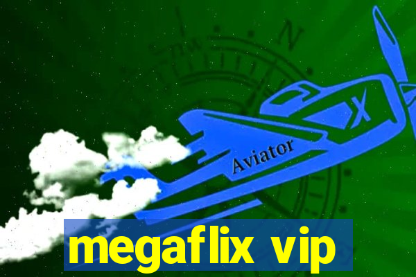 megaflix vip